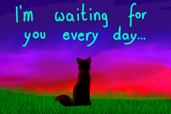 I'm waiting for you...