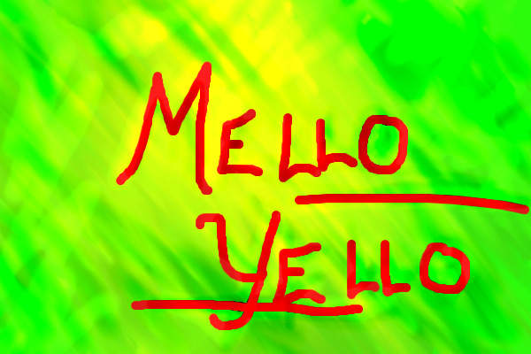 ~Mello Yello~