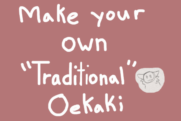 Make your own "Traditional" Oekaki!