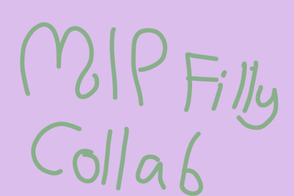Mlp Filly collab closed for new participants