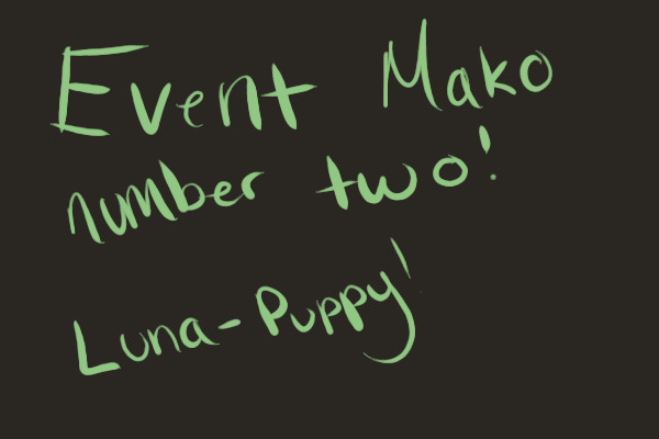 event mako number two : Luna-Puppy!