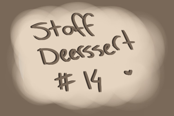 Staff Deerssert #14