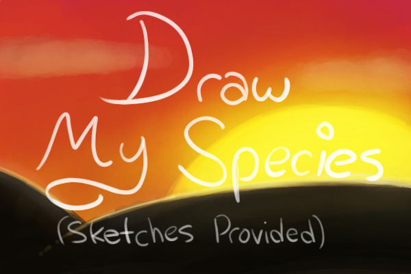Draw My Species (Sketches Provided)