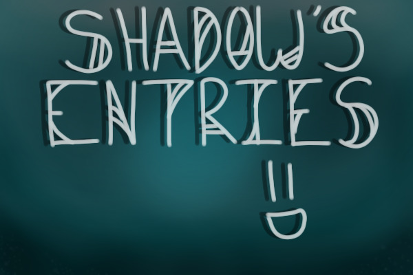 Shadow's Entries o3o