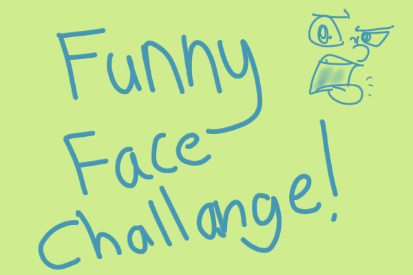 Funny Face Challange! VOTING!