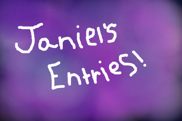 Janiel's Entries!
