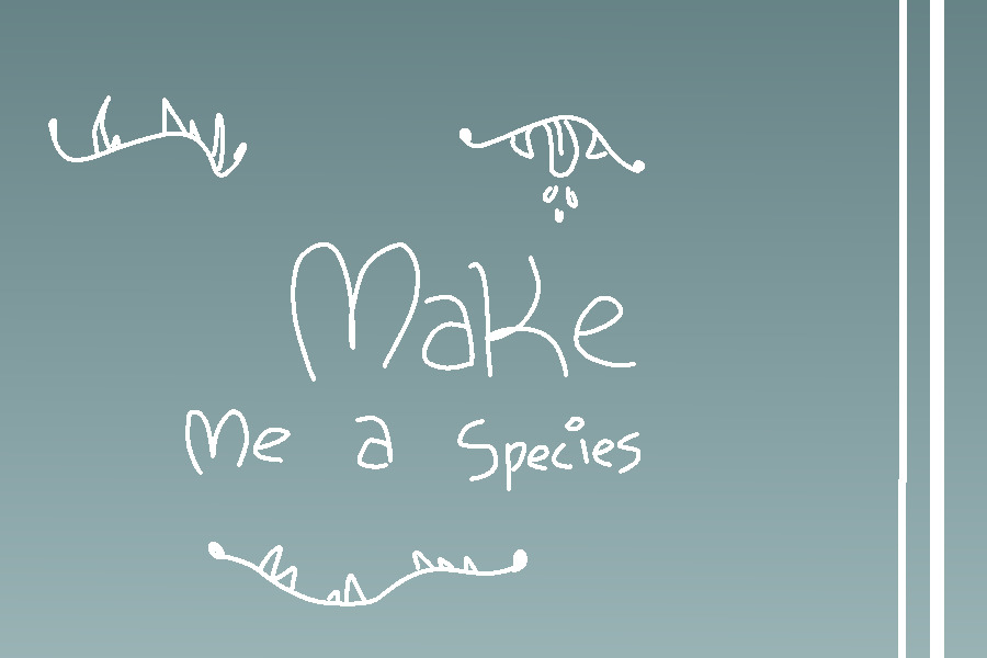 Make me a Species || Great Prizes!