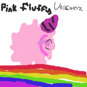 Pink fluffy unicornz dancing on rainbows
