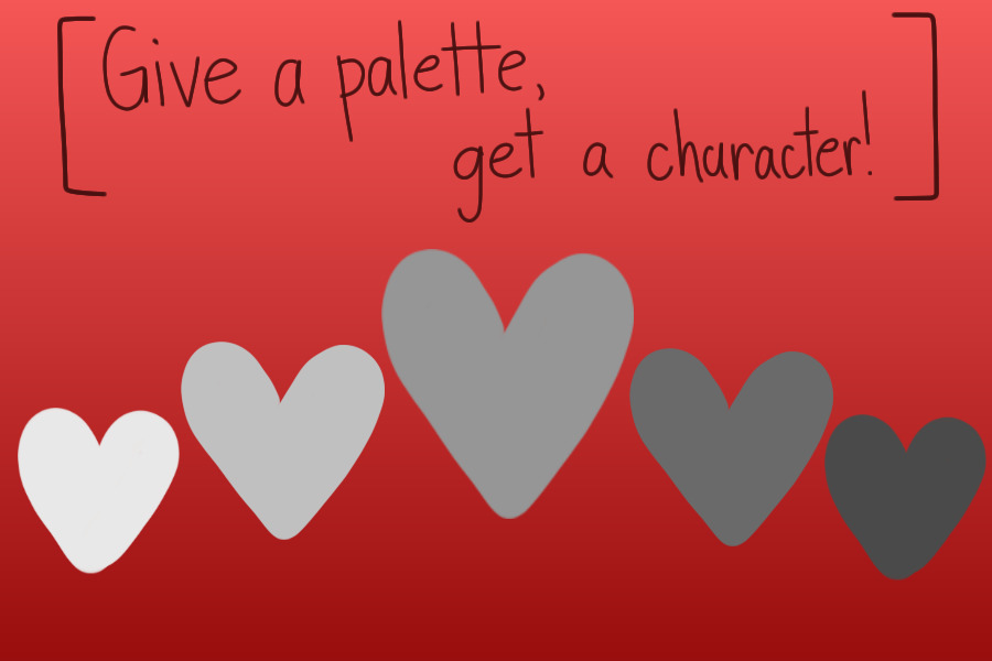 [CLOSED] [ Give a Palette, Get a Character! ]