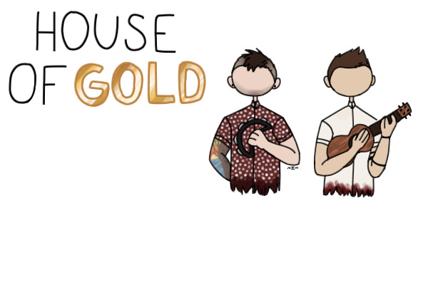 "Will you buy me a house of gold"