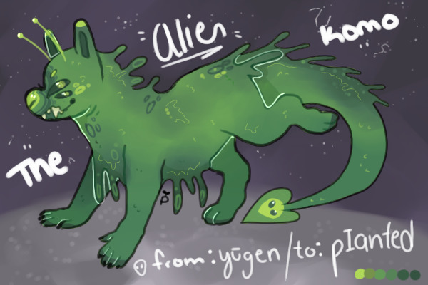 the alien komo ! ♥ for pIanted