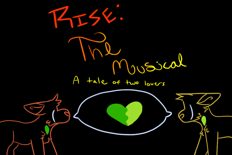 RISE : The Musical // A Tale of Two Lovers