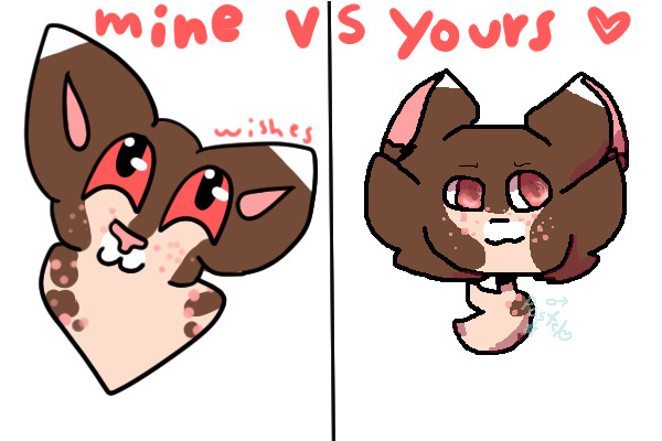 Mine vs Yours <3