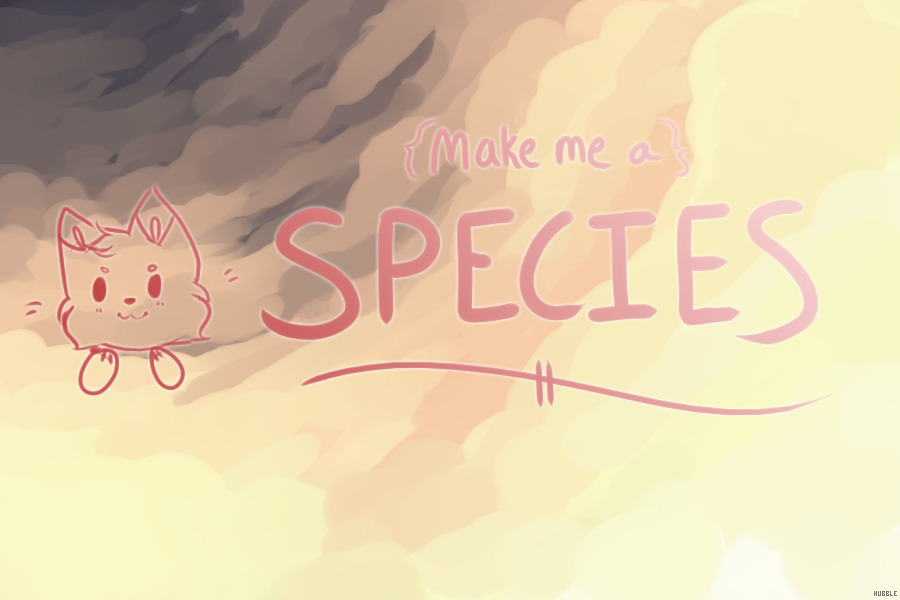 make me a species! | list pet prize ♡ | closed