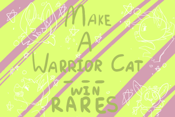 Make a Warrior Cat | Win Rares