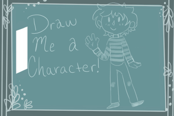 Draw me a character for a character!