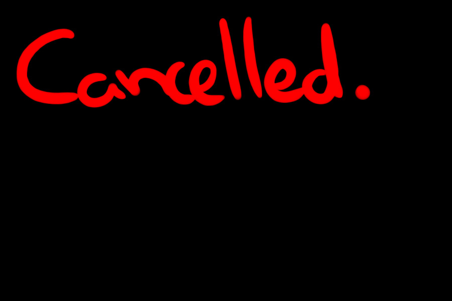 Cancelled, sorry.