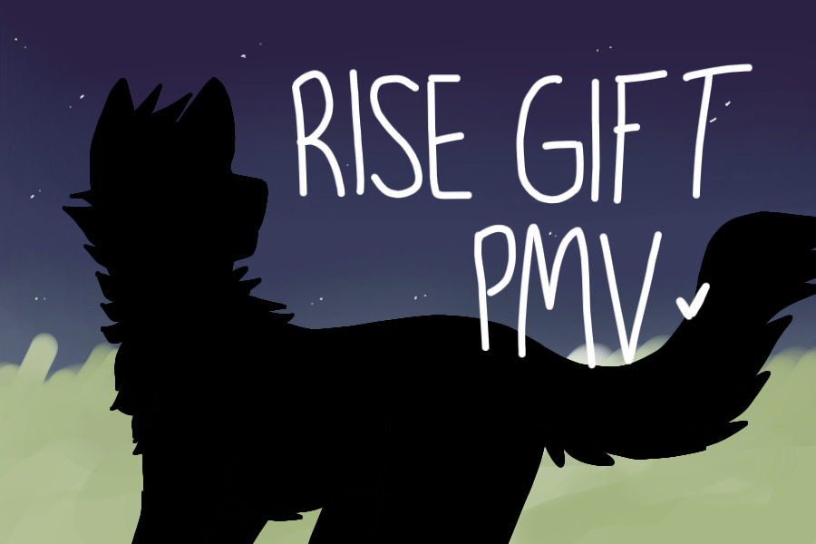 RISE GIFT PMV // please read if you are in rise!