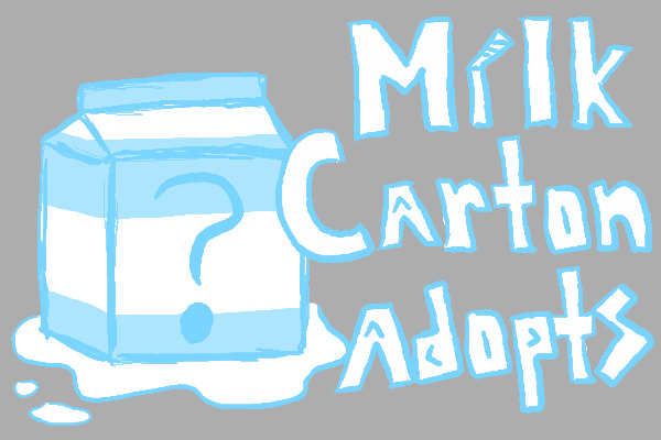 // milk carton adopts.:’”*+●