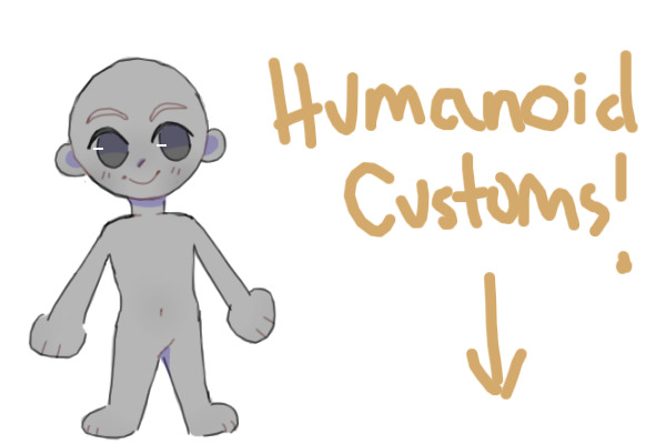 humanoid customs! 5/5 slots open