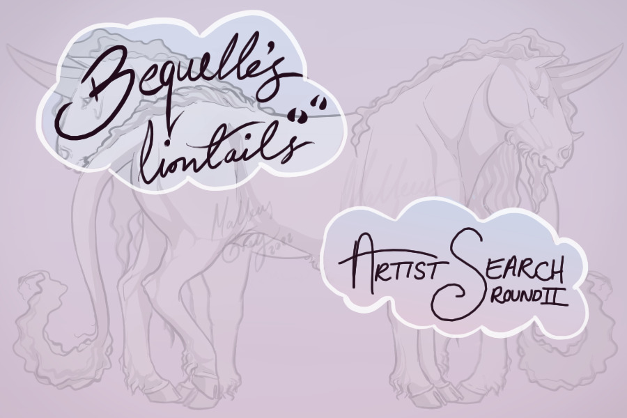 Bequelle's Liontails V2 ARTIST SEARCH Round 2!