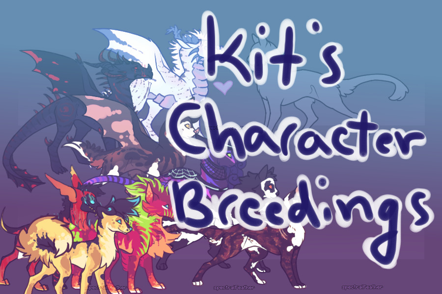 Kit's Character Breedings! (open)