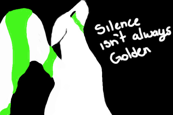 Silence Isn't Always Golden