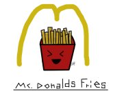 Mc. Donalds Fries.