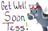 Get well soon Tess!