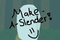Make-A-Slender! =)