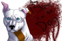 Don't Blame It On The Dog