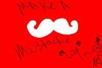 make a mustache!