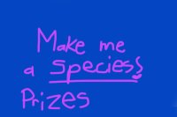 Make me a species prizes