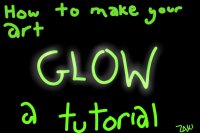 How to make you art glow: A tutorial by Zaki