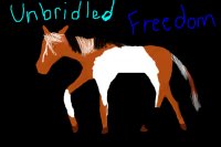 Unbridled Freedom~