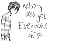 nobody likes you