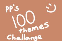 PP's 100 Themes Challange