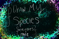 Draw My Species (CLOSED FOR JUDGING)