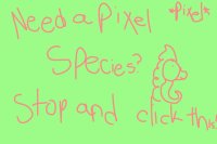 Need a pixel species?