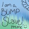 I am a bump slave2