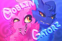 ◎ Goblin Gators ◎ - CLOSED (PM For Discord invite!)