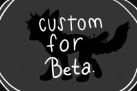 Custom for Beta.