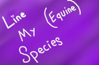 ♦ Line my Species Comp! [Equine]