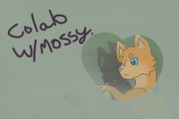 collab with mossy v.idek