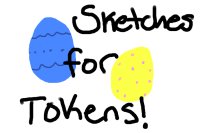 Sketches For Tokens!