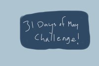 31 days of may challenge!!
