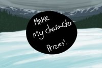 Make me a Character!  (Prizes!)