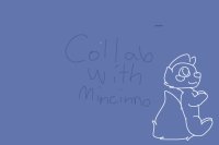 Collab With Mincinno