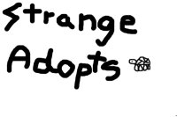 Strange Adopts!