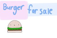 NEW burger for sale!